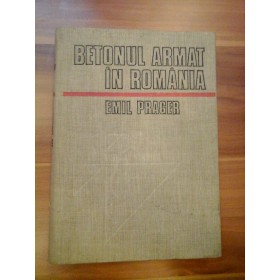 BETONUL ARMAT IN ROMANIA  -  EMIL PRAGER 